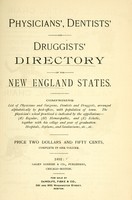 view Physicians', dentists' and druggists' directory of the New England states : comprising list of physicians and surgeons, dentists and druggists, arranged alphabetically by post-offices, with population of town. The physician's school practised is indicated by the appellations--(R) regular, (H) homopathic, and (E) eclectic, together with his college and year of graduation. Hospitals, asylums, and sanitariums, etc., etc.