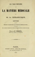 view Les vrais principes de la matière médicale et de la thérapeutique : lettre adressée à Messieurs les professeurs de la Faculté de médecine de Paris, à l'occasion de la chaire vacante de matière médicale et de thérapeutique / par le Dr. Pidoux.