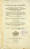 view Vademecum do cirurgião : ou, Tratado de symptomas, causas, diagnosis, prognosis e tratamento das molestias cirurgicas e suas correspondentes operações ... com hum appendice ou breve tratado de cirurgia forense ou legal.