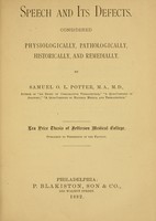 view Speech and its defects : considered physiologically, pathologically, historically, and remedially / by Samuel O.L. Potter.