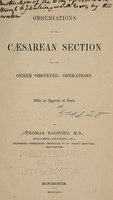 view Observations on the Caesarean section and on other obstetric operations : with an appendix of cases.