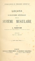 view Leçons d'anatomie générale sur le système musculaire / par L. Ranvier ; recueillies par M. J. Renaut.