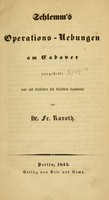 view Schlemm's Operations-Uebungen am Cadaver dargestellt und als Leitfaden für dieselben bearbeitet / von Fr. Ravoth.