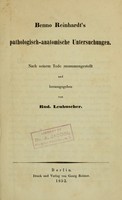 view Benno Reinhardt's pathologische-anatomische Untersuchungen / nach seinem Tode zussammengestellt und herausgegeben, von Rud. Leubuscher.