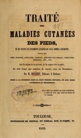 view Traité des maladies cutanées des pieds, et de toutes les infirmités auxquelles nous sommes assujettis, telles que cors, oignons, durillons, verrues, accidens des ongles, engelures, gerçures, etc., etc : avec les moyens de les prévenir, de les soigner et de les guérir; le tout rangé par numéros de renvoi, avec un formulaire / par M. Reulihet.