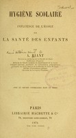 view Hygiène scolaire : influence de l'école sur la santé des enfants / par A. Riant.