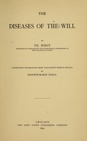 view The diseases of the will / by Th. Ribot ; authorised translation from the 8th French ed. by Merwin-Marie Snell.