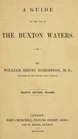 view A guide to the use of the Buxton waters / by William Henry Robertson.