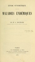 view Etude synthétique sur les maladies endémiques / par J. Rochard.