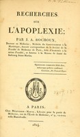 view Recherches sur l'apoplexie / par J.A. Rochoux.