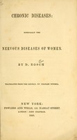 view Chronic diseases : especially the nervous diseases of women / by D. Rosch ; tr. from the German by Charles Dummig.