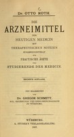 view Die Arzneimittel der heutigen Medicin : mit therapeutischen Notizen zusammengestellt für praktische Ärzte und Studierende der Medizin / neu bearbeitet von Gregor Schmitt.