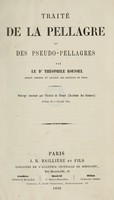 view Traitde la pellagre et des pseudo-pellagres / par Thphile Roussel.