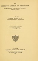 view The religious aspect of philosophy : a critique of the bases of conduct and of faith / by Josiah Royce.