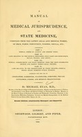 view A manual of medical jurisprudence, and state medicine : compiled from the latest legal and medical works, of Beck, Paris, Christison, Fodere, Orfila, etc. ... intended for the use of legislators, barristers, magistrates, coroners, private gentlemen, jurors, and medical practitioners / by Michael Ryan.