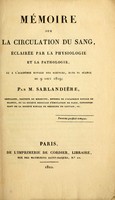view Mémoire sur la circulation du sang, éclairée par la physiologie et la pathologie : Lu a l'Academie Royale des Sciences, dans sa séance du 9 Aout, 1819 / par M. Sarlandière.