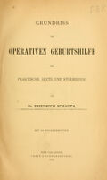 view Grundriss der operativen Geburtshilfe : für praktische Ärzte und Studirende / von Friedrich Schauta.