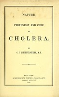 view Nature, prevention and cure of cholera / by C.C. Schieferdecker.