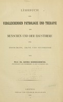 view Lehrbuch der vergleichenden Pathologie und Therapie des Menschen und der Hausthiere für Thierärzte, Ärzte und Studirende / von Georg Schneidemühl.