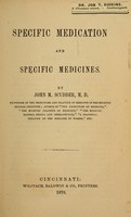 view Specific medication and specific medicines / by John M. Scudder.