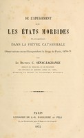 view De l'épuisement dans les états morbides et principalement dans la fièvre catarrhale : observations recueillies pendant la Siège de Paris, 1870-71 / C. Sénac-Lagrange.