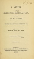 view A letter to Sir Benjamin C. Brodie, Bart., P. R. S : in reply to his letter in "Fraser's magazine" for September, 1861 / by William Sharp.