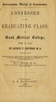 view Homoeopathia, worthy of examination : Addressed to the graduating class, of Rush Medical College, Feb. 17, 1848 / by George E. Shipman, M.D., together with evidences of the power of small doses and attenuated medicines, including a theory of potentization, by B.F. Joslin, M.D.