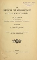 view Die chemische und mikroskopische Untersuchung des Harnes : ein Handbuch zum Gebrauche für Aerzte, Apotheker, Chemiker und Studierende / bearbeitet von Eduard Spaeth.