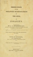 view Observations on the deranged manifestations of the mind, or insanity / by J.G. Spurzheim.