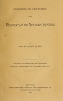 view Synopsis of lectures upon diseases of the nervous system / by M. Allen Starr.