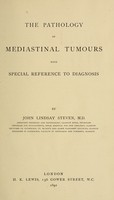 view The pathology of mediastinal tumours with special reference to diagnosis / by John Lindsay Steven.