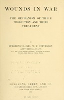 view Wounds in war : the mechanism of their production and their treatment / by W.F. Stevenson.