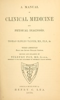 view A manual of clinical medicine and physical diagnosis / by Thomas Hawkes Tanner.