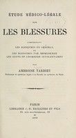 view ude mico-lale sur les blessures : comprenant les blessures en gal et les blessures par imprudence, les coups et l'homicide involontaires / par Ambroise Tardieu.