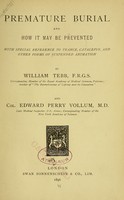 view Premature burial and how it may be prevented : with special reference to trance, catalepsy, and other forms of suspended animation / by William Tebb and Edward Perry Vollum.