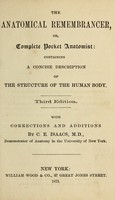 view The Anatomical remembrancer, or, complete pocket anatomist : containing a concise description of the structure of the human body / by C.E. Isaacs.