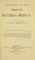 view Additions to the homoeopathic materia medica / collected and arranged by Henry Thomas.