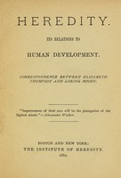 view Heredity : its relations to human development / correspondence between Elizabeth Thompson and Loring Moody.