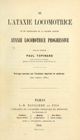 view De l'ataxie locomotrice et en particulier de la maladie appelée ataxie locomotrice progressive / par P. Topinard.