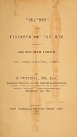 view Treatment of the diseases of the eye by means of prussic acid vapour and other medicinal agents / by A. Turnbull.