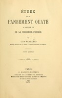 view Etude sur le pansement ouaté au point de vue de la chirurgie d'armée / par Le Dr. Védrènes.