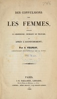 view Des convulsions chez les femmes ; pendant la grossesse, pendant le travail et apr l'accouchement.