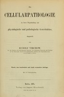 view Die Cellularpathologie in ihrer Begründung auf physiologische und pathologische Gewebelehre / dargestellt von Rudolf Virchow.