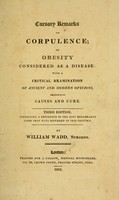 view Cursory remarks on corpulence, or, Obesity considered as a disease : with a critical examination of ancient and modern opinions, relative to its causes and cure / by William Wadd, Surgeon.