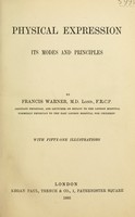 view Physical expression : its modes and principles / by Francis Warner.