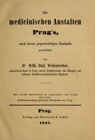 view Die medicinischen Anstalten Prag's : nach ihrem gegenwärtigen Zustande geschildert / von Wilh. Rud. Weitenweber.