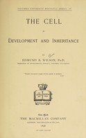 view The cell in development and inheritance / by Edmund B. Wilson.