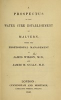 view A prospectus of the water cure establishment at Malvern : under the professional management of James Wilson and James M. Gully.