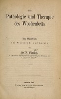 view Die Pathologie und Therapie des Wochenbetts : ein Handbuch f Studirende und Aerzte / von Dr. F. Winckel.