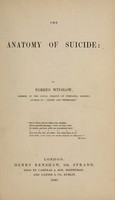 view The anatomy of suicide / by Forbes Winslow.